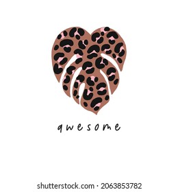 Abstract leopard print. Wild leopard leaf - vector print. Hand drawn lettering quote - awesome
