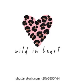 Abstract leopard print. Wild leopard - vector print. Hand drawn lettering quote - wild in heart