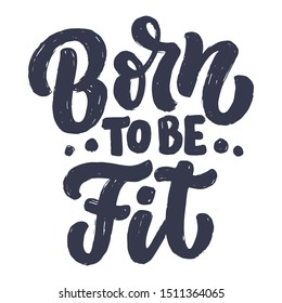 Abstract lettering about sport and fitness for poster or print design. Healthy lifestyle. Modern calligraphy for business success concept. Handwritten letters. Typography funny quote. Vector