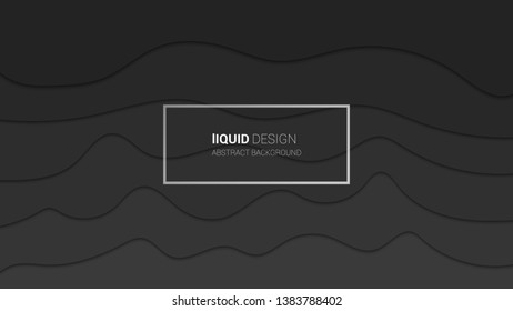 Abstract liqiud multi layers 3d design. Dynamic dark grey colores concept design or flowing liquid illustration for website template. Papercut. Vector illustration.