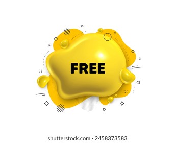 Abstract liquid 3d shape. Free tag. Special offer sign. Sale promotion symbol. Free message. Fluid speech bubble banner. Yellow text liquid shape. Vector