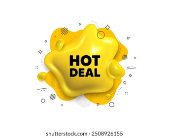 Abstrait liquide 3d forme. Hot deal tag. Offre spéciale signe de prix. Symbole de réduction publicitaire. Message de vente chaude. Bannière à bulles de parole fluides. Forme liquide de texte jaune. Image vectorielle