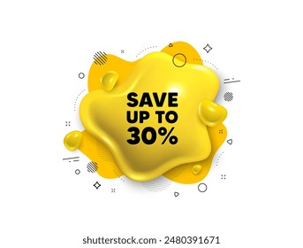 Abstract liquid 3d shape. Save up to 30 percent tag. Discount Sale offer price sign. Special offer symbol. Discount message. Fluid speech bubble banner. Yellow text liquid shape. Vector