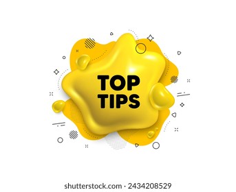 Abstract liquid 3d shape. Top tips tag. Education faq sign. Best help assistance. Top tips message. Fluid speech bubble banner. Yellow text liquid shape. Vector
