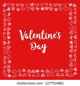 Abstract love template for your Valentines Day greeting card design. White hand drawn Hearts square frame isolated on red background. Vector illustration.