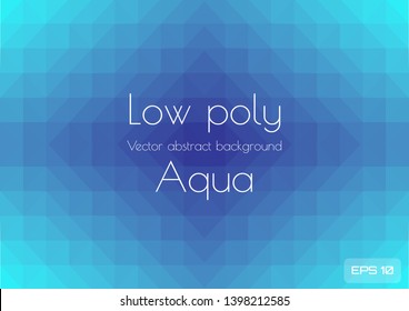 Abstract low poly aqua blue background. Geometric triangles textured vector illustration
