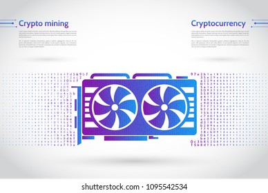 Abstract mine concept with video card. GPU mining digital money. Farm cryptocurrency