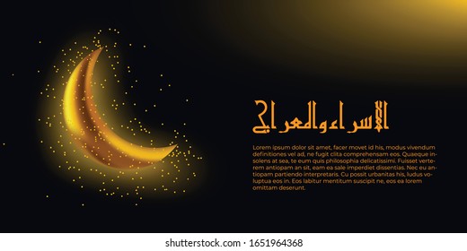 Abstract Modern Isra Miraj Prophet Mohammad design Background illustration with Arabic Typography and 3d realistic gold shine moon in the dark for banner, greeting card, poster, web, and printing. 