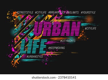 Abstract neon label with splattered paint, paint brush strokes, hashtags, text urban life. Dynamic chaotic composition For apparel, fabric, textile, sport goods, vinyl wrap Grunge texture Not AI