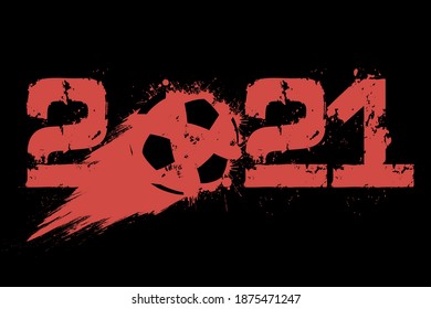 Abstract numbers 2021 and soccer ball made of blots in grunge style. 2021 New Year on an isolated background. Design pattern. Vector illustration