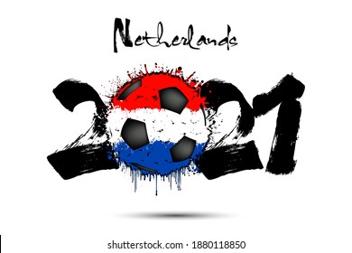 Abstract numbers 2021 and soccer ball painted in the colors of the Netherlands flag in grunge style. Flag of Netherlands in the form of a soccer ball made of blots. Vector illustration