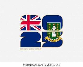 Abstract numbers 2025 with flag of British Virgin Islands. Vector illustration.