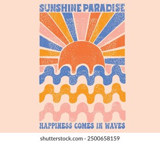 Abstract ocean wave. Happiness comes in wave. Sunshine paradise vibes t shirt print design. Sun vintage artwork.