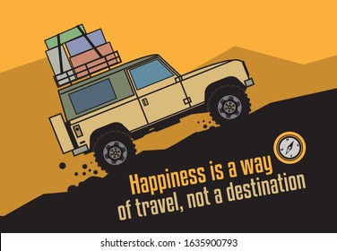 Abstract Off-road vehicle at sunset, text - Happiness is a way of Travel, not a Destination, vector illustration