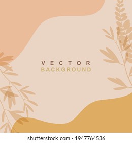 Abstract organic minimal trendy vector template   with space for text.  Floral background for greeting cards, posters, invitation,banners and social media stories wallpapers and post