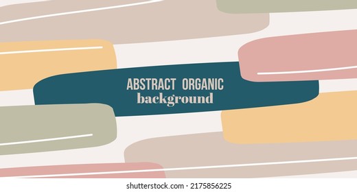 Abstract Organic Rectangle Shapes Background. Hand Drawn Neutral Colors Banner. For Newsletter, Web, Social Media Post, Promotional Banner, Advertising And Branding. Vector Illustration, Flat Design