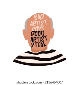 Abstract Pablo Picasso Motivational Quote. Bad artist copy good artist steal Picasso Quote.