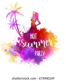 Abstract painted splash shape with silhouettes. Travel concept - partying girl, palm trees. Hot summer party text. Multicolored. Vector illustration.