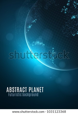 Abstract planet earth. Glowing map of small square dots. Futuristic background. Space composition. Blue sunrise. High tech. World map. Global network connection. Vector illustration. EPS 10