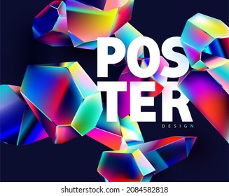Abstract Polygonal Iridescent Shapes For Poster Design. Colorful Background Of Gradient Vector Crystals.