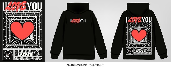 Abstract poster I love you, overlapped hate. Stylish sweatshirt with a hood in Acid Graphic style, trendy streetwear with lettering, vector illustration