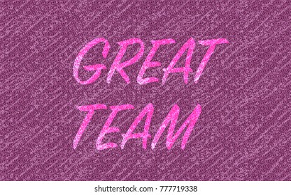 Abstract Purple rough textured background with the word great team shining. Motivational welcome background for business presentations, posters, banners and other creative designs. grunge weather worn
