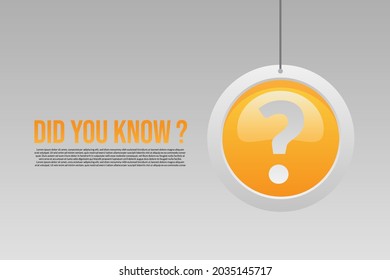 Abstract question mark vector sign with editable "Did you Know" text template.