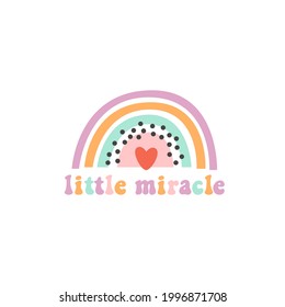 Abstract rainbow and inscription: little miracle. Phrase drawn in a retro 60s style. Vector illustration in Scandinavian style. Beautiful design for kids print, poster, nursery decoration, logo