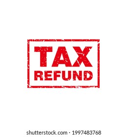 Abstract Red Grungy Tax Refund Rubber Stamp Sign Illustration Vector, Tax Refund Text Seal, Mark, Label Design Template