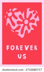 Abstract Romantic Heart Poster with Quote. Bold decorative artwork with expressive Valentine Love symbol and lettering for modern cards, posters, packaging, branding. Vector illustration