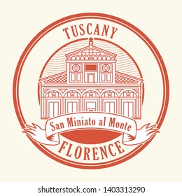 Abstract rubber stamp with San Miniato al Monte (St. Minias on the Mountain) basilica in Florence, central Italy, Tuscany inside, vector illustration