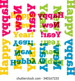Abstract seamless background of Happy New Year words  in mirror reflection, vector illustration.