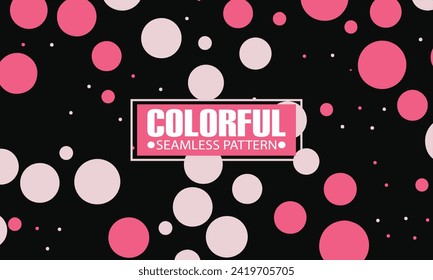 abstract seamless colorful ball print trendy background design . dot and circle pattern fabric isolated vector design