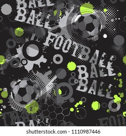 Abstract seamless football pattern for boys, textile, clothes. Grunge urban repeated backdrop with silhouette of shabby ball, text. Sport wallpaper.