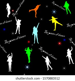 Abstract seamless pattern with images of female figures in dance. Vector. Multi-colored bright silhouettes on a black background with handwritten inscription - power of dance, arranged randomly.