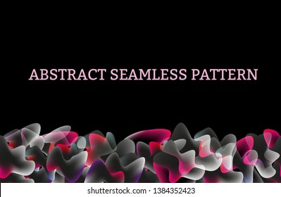 Abstract seamless pattern. Modern style abstraction with a composition of various rounded translucent shapes in color. Liquid composition. designs for posters, leaflets, vector illustrations.