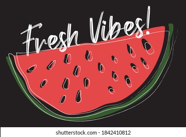 Abstract sliced watermelon illustration with fresh vibes slogan print - Graphic text vector pattern for kids and girl tee / t shirt sticker