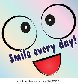 Abstract smiley faces and text Smile Every Day! Colorful vector illustration.
