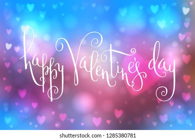 Abstract smooth blur blue and pink background with heart-shaped lights over it and hand written Valentine's day greetings.