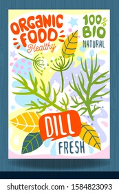 Abstract splash Food label template. Colorful brush stroke. Vegetables, fruits, spices, package design. Dill, green, slice, ripe. Organic fresh. Vector illustration
