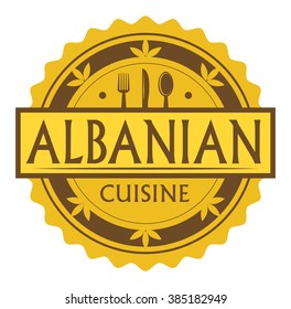 Abstract stamp or label with the text Albanian Cuisine written inside, traditional vintage food label, with spoon, fork, knife symbols, vector illustration
