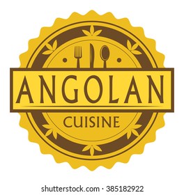 Abstract stamp or label with the text Angolan Cuisine written inside, traditional vintage food label, with spoon, fork, knife symbols, vector illustration