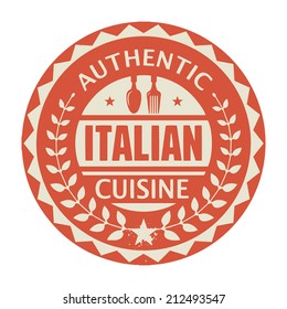 Abstract stamp or label with the text Authentic Italian Cuisine written inside, vector illustration