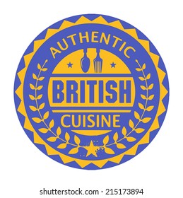 Abstract stamp or label with the text Authentic British Cuisine written inside, vector illustration