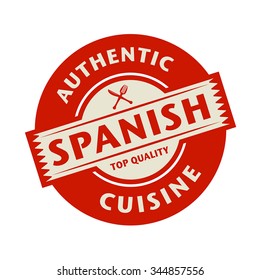 Abstract stamp or label with the text Authentic Spanish Cuisine written inside, vector illustration