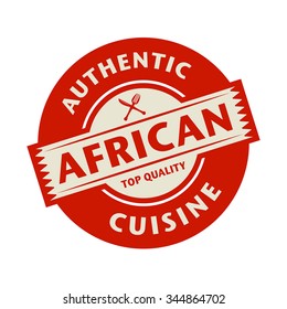 Abstract stamp or label with the text Authentic African Cuisine written inside, vector illustration