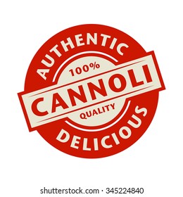 Abstract stamp or label with the text Authentic, Delicious Cannoli written inside, vector illustration