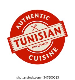 Abstract stamp or label with the text Authentic Tunisian Cuisine written inside, vector illustration
