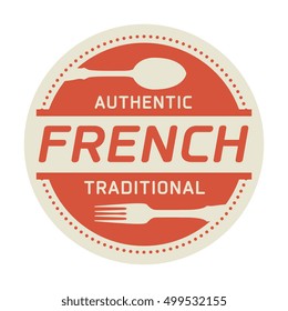 Abstract stamp or label with the text Authentic French Cuisine written inside, vector illustration