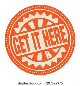 Abstract stamp or label with the text Get It Here written inside, vector illustration